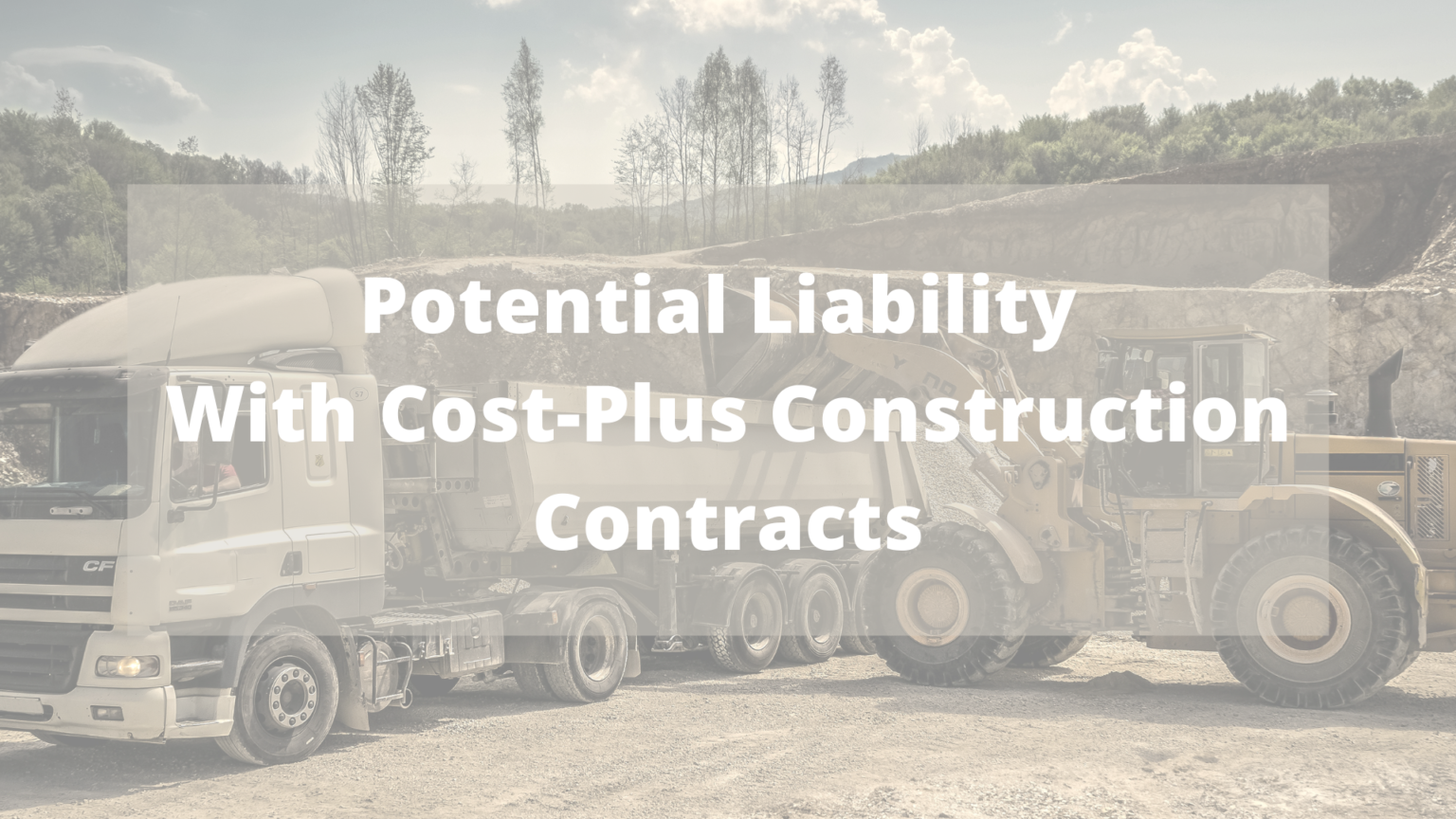 Potential Liability With CostPlus Construction Contracts The Law Offices of John Caravella, P.C.