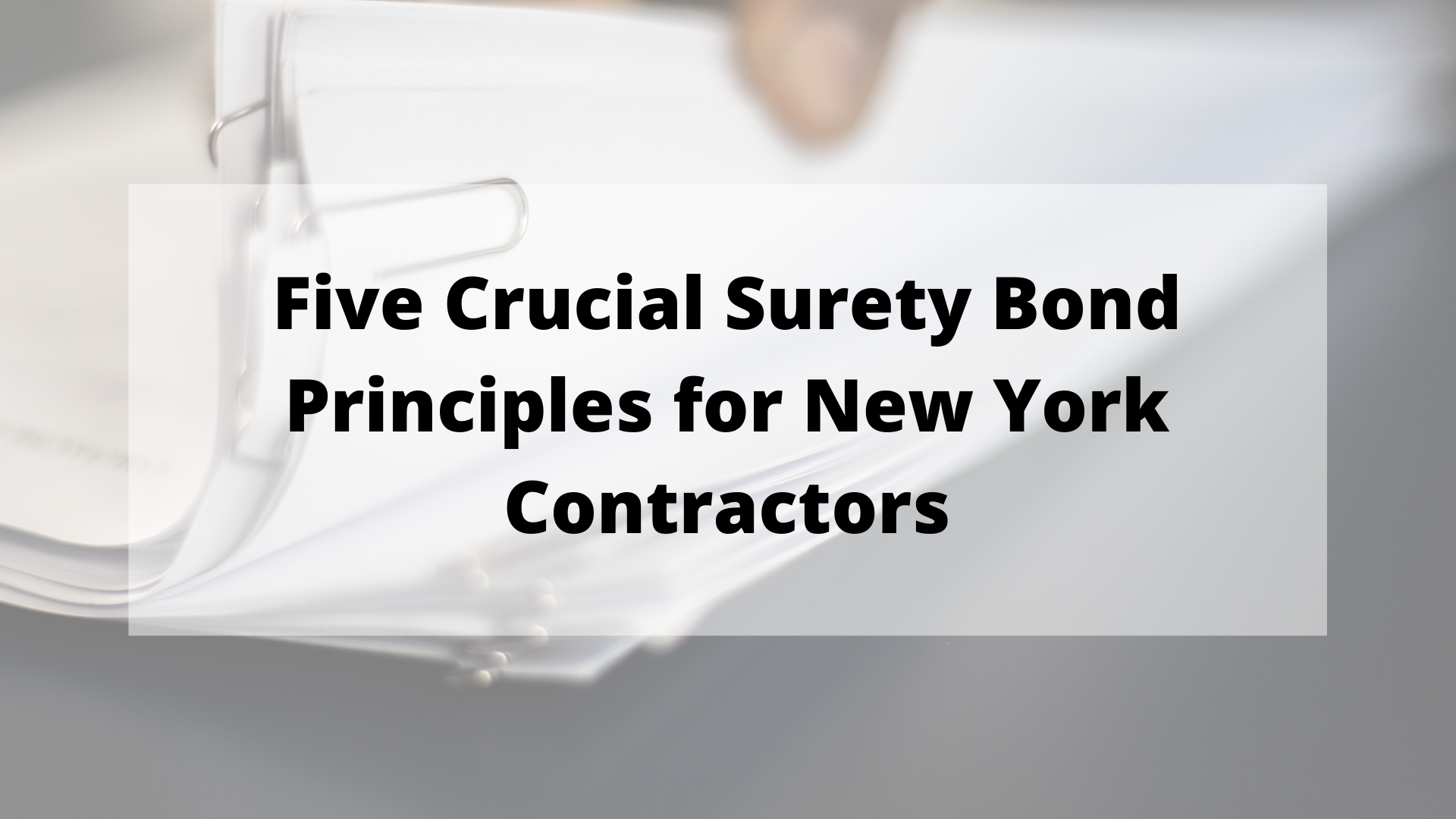 Five Crucial Surety Bond Principles for New York Contractors The Law