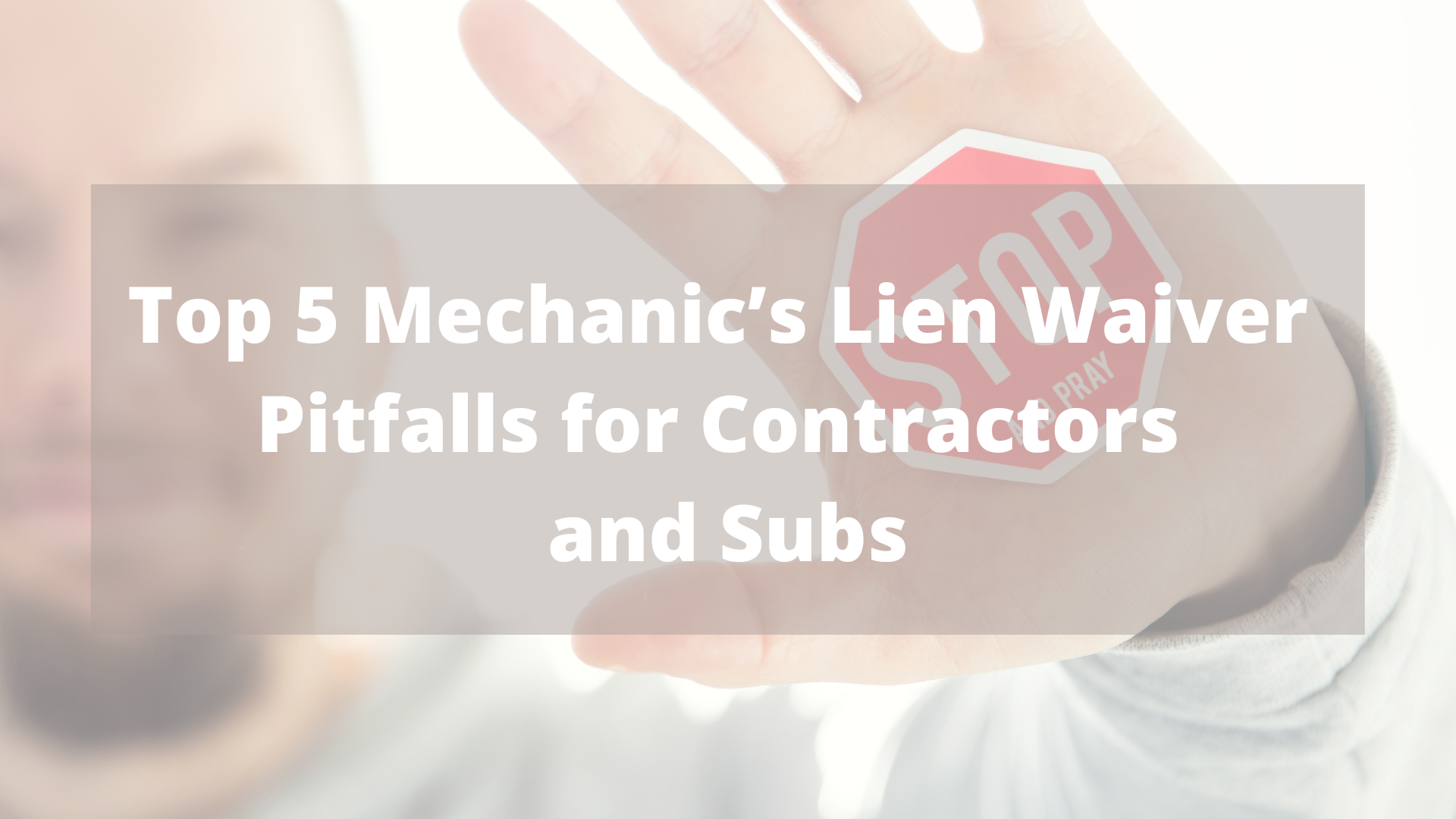 Top 5 Mechanic's Lien Waiver Pitfalls for Contractors and Subs - The Law  Offices of John Caravella, P.C.