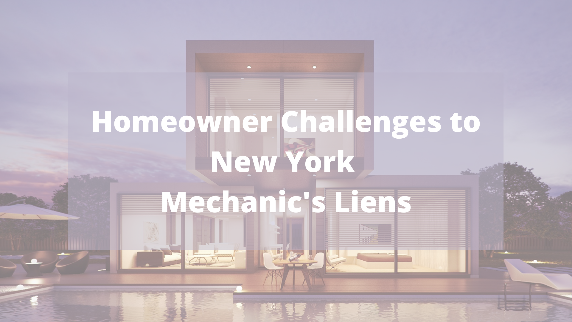 Homeowner Challenges to New York Mechanic’s Liens