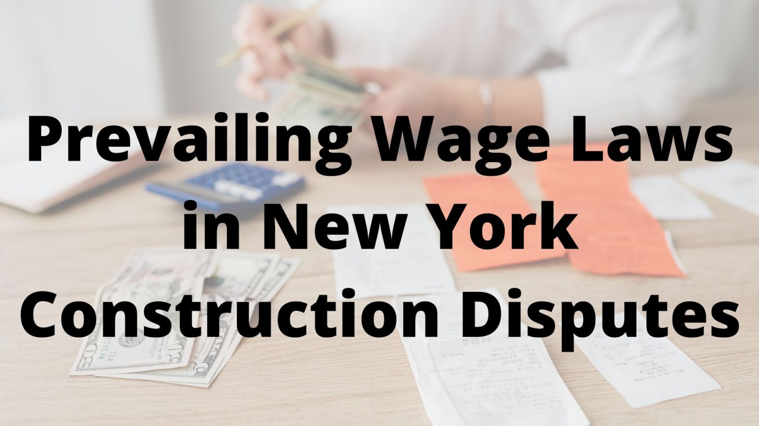 Prevailing Wage Laws in New York Construction Disputes - The Law ...