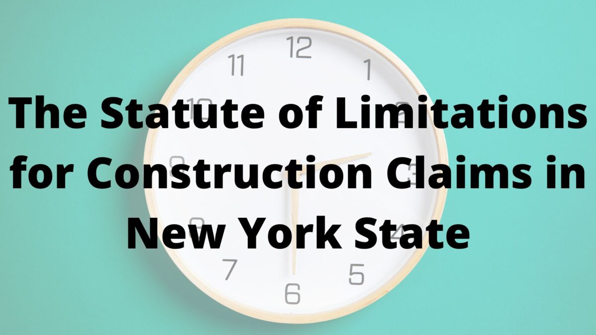 The Statute of Limitations for Construction Claims in New York State ...
