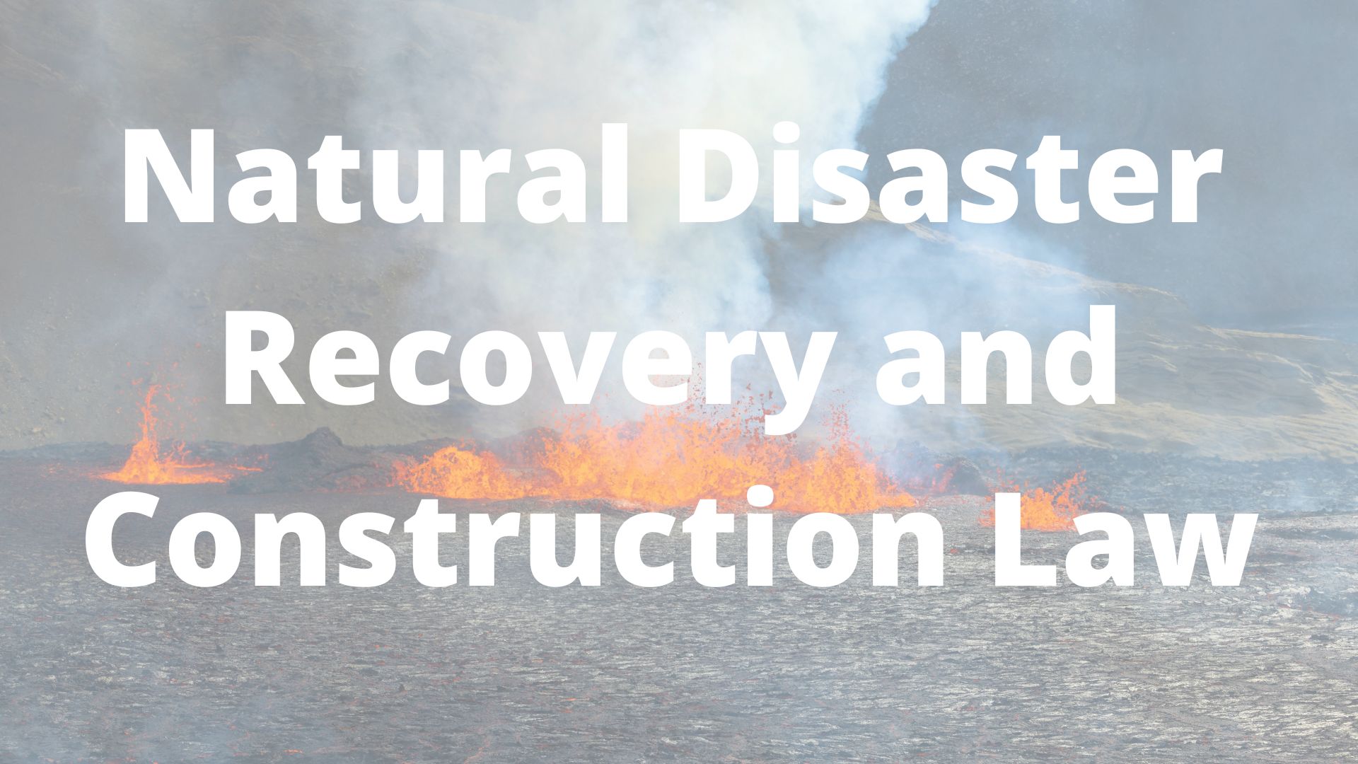 Natural Disaster Recovery and Construction Law - The Law Offices of ...